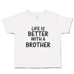 Cute Toddler Clothes Life Is Better with A Brother Toddler Shirt Cotton