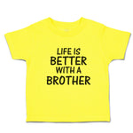 Cute Toddler Clothes Life Is Better with A Brother Toddler Shirt Cotton