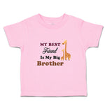 Toddler Clothes My Best Friend Is My Big Brother Toddler Shirt Cotton