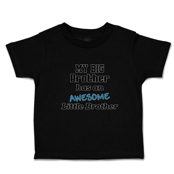 Toddler Clothes My Big Brother Has An Awesome Little Brother Toddler Shirt