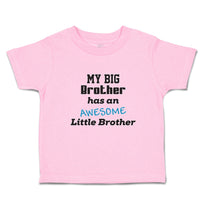 Toddler Clothes My Big Brother Has An Awesome Little Brother Toddler Shirt