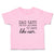 Toddler Clothes Dad Says I'M Not Allowed to Date like Ever. Toddler Shirt Cotton