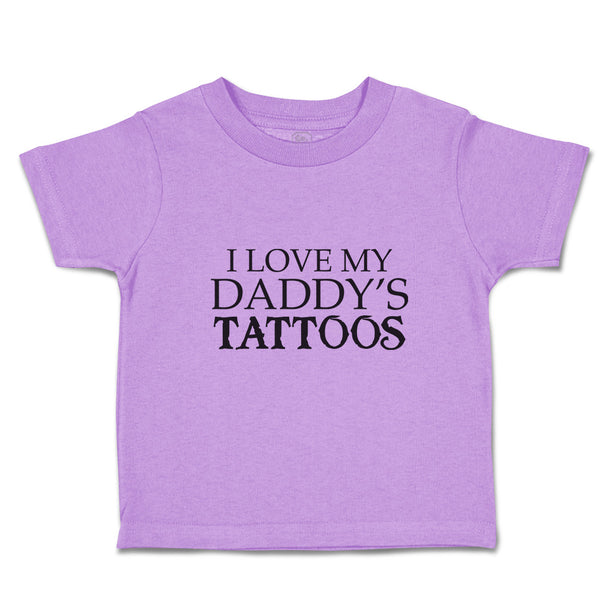 Toddler Clothes I Love My Daddy's Tattoos Toddler Shirt Baby Clothes Cotton