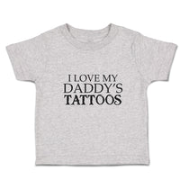 Toddler Clothes I Love My Daddy's Tattoos Toddler Shirt Baby Clothes Cotton