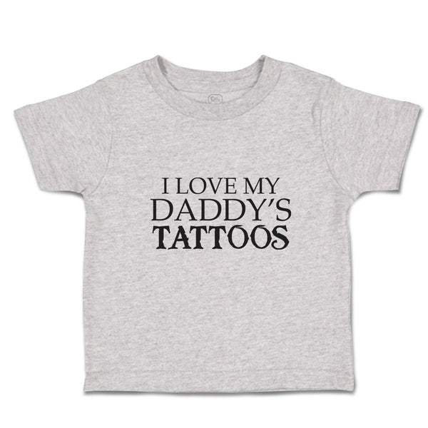 Toddler Clothes I Love My Daddy's Tattoos Toddler Shirt Baby Clothes Cotton