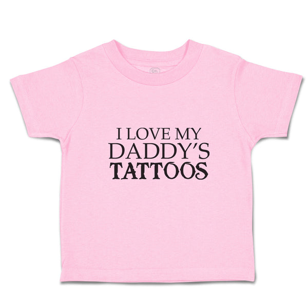 I Love My Daddy's Tattoos