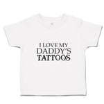 Toddler Clothes I Love My Daddy's Tattoos Toddler Shirt Baby Clothes Cotton