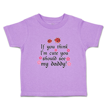 Toddler Clothes Think I'M Cute Should My Daddy Flowers Insect Ladbybug Cotton