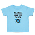 Cute Toddler Clothes My Daddy Is A Better Mechanic than Your Daddy Toddler Shirt