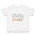 Cute Toddler Clothes Who Needs A Superhero When You Have Daddy Toddler Shirt