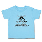 Cute Toddler Clothes I You A Question Will You Be My Godmother Toddler Shirt