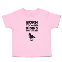 Toddler Clothes Born to Go Riding with Mommy Toddler Shirt Baby Clothes Cotton