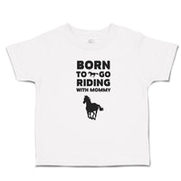 Toddler Clothes Born to Go Riding with Mommy Toddler Shirt Baby Clothes Cotton