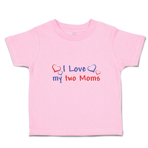 Toddler Clothes I Love My 2 Moms Toddler Shirt Baby Clothes Cotton