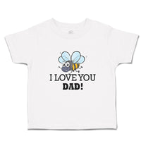 Toddler Clothes I Love You Dad! Toddler Shirt Baby Clothes Cotton