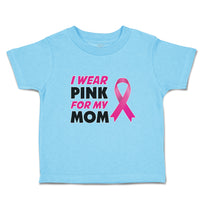 Toddler Clothes I Wear Pink for My Mom Toddler Shirt Baby Clothes Cotton