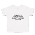 Toddler Clothes I'M Cute Mommy's Hot Daddy's Lucky Toddler Shirt Cotton