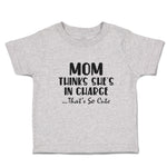 Toddler Clothes Mom Thinks She's in Charge That's Cute Toddler Shirt Cotton