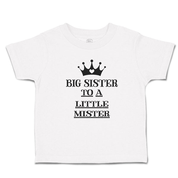 Toddler Girl Clothes Big Sister to A Little Mister with Crown and Little Heart