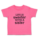 Toddler Girl Clothes Life Is Sweeter with A Sister Toddler Shirt Cotton