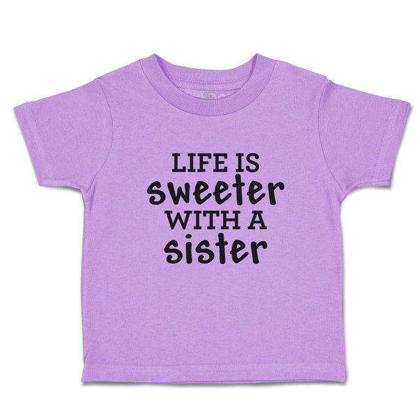 Toddler Girl Clothes Life Is Sweeter with A Sister Toddler Shirt Cotton
