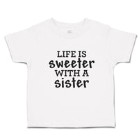 Toddler Girl Clothes Life Is Sweeter with A Sister Toddler Shirt Cotton