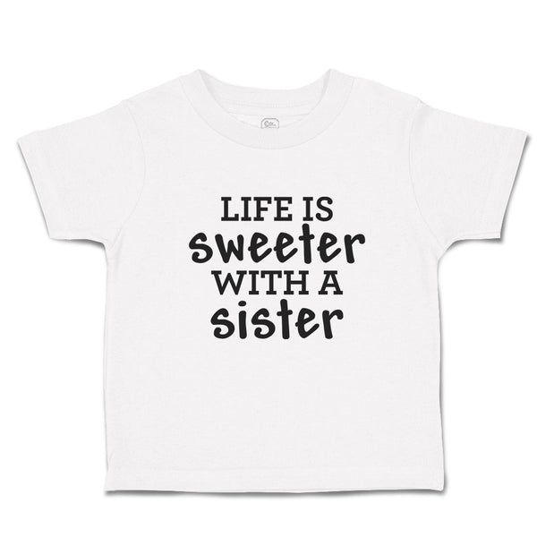 Toddler Girl Clothes Life Is Sweeter with A Sister Toddler Shirt Cotton