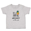 Toddler Clothes Be A Pineapple Stand Tall Wear Crown Sweet on Inside Cotton