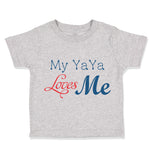 Toddler Clothes My Yaya Loves Me Grandmother Grandma Toddler Shirt Cotton