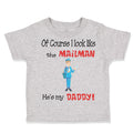 Toddler Clothes Of Course I Look like The Mailman He's My Daddy Toddler Shirt