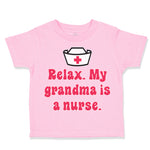 Toddler Clothes Relax. My Grandma Is A Nurse Grandmother Grandma Toddler Shirt