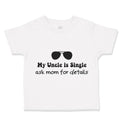 Toddler Clothes My Uncle Is Single Ask Mom for Details Toddler Shirt Cotton