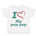 Toddler Clothes I Love My Pop Pop Grandfather Grandpa Toddler Shirt Cotton
