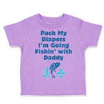 Toddler Clothes Pack My Diapers I'M Going Fishing with Daddy Dad Father's Day