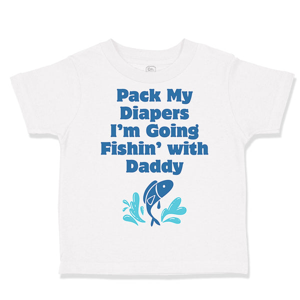 Toddler Clothes Pack My Diapers I'M Going Fishing with Daddy Dad Father's Day