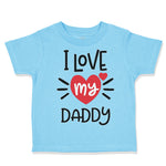 Toddler Clothes I Heart My Daddy Love Dad Father's Day B Toddler Shirt Cotton