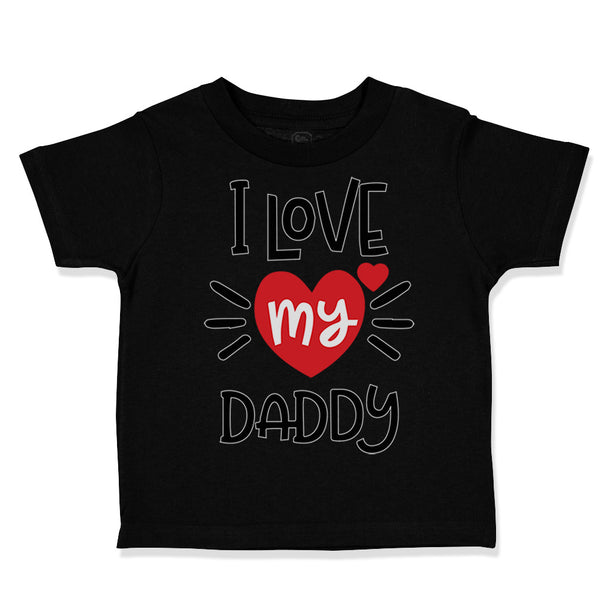 Toddler Clothes I Heart My Daddy Love Dad Father's Day B Toddler Shirt Cotton