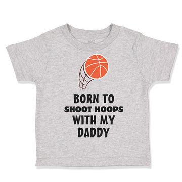 Toddler Clothes Born Shoot Hoops with Daddy Basketball Dad Father's Day Cotton