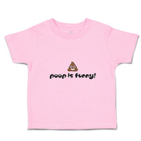 Toddler Clothes Poop Is Funny! Toddler Shirt Baby Clothes Cotton