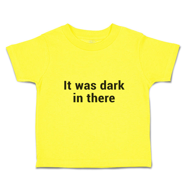 Cute Toddler Clothes It Was Dark in There Toddler Shirt Baby Clothes Cotton