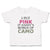 Toddler Clothes I Put Pink in Daddy's World of Camo Toddler Shirt Cotton