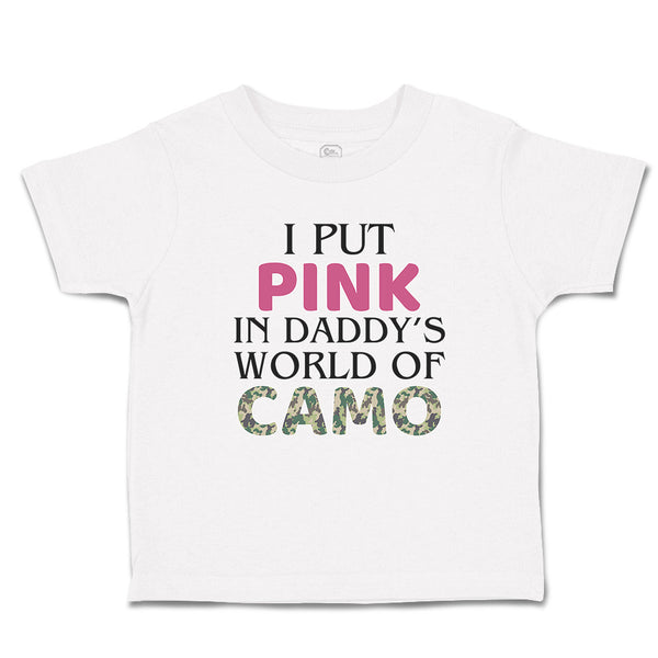 Toddler Clothes I Put Pink in Daddy's World of Camo Toddler Shirt Cotton