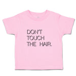 Toddler Girl Clothes Don'T Touch The Hair. Toddler Shirt Baby Clothes Cotton