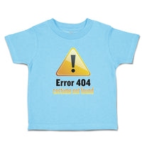 Toddler Clothes Error 404 Costume Not Found Toddler Shirt Baby Clothes Cotton