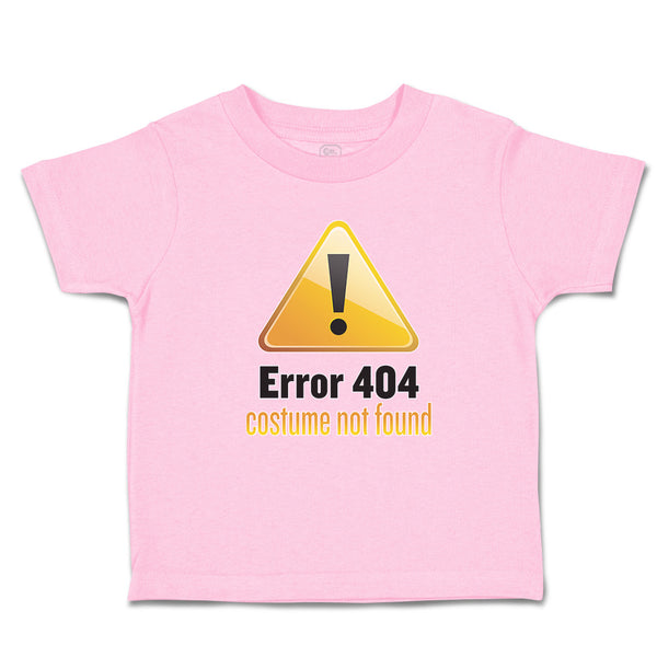 Toddler Clothes Error 404 Costume Not Found Toddler Shirt Baby Clothes Cotton