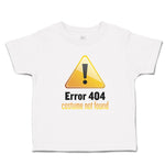 Toddler Clothes Error 404 Costume Not Found Toddler Shirt Baby Clothes Cotton