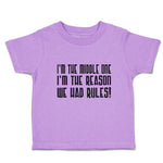 Toddler Clothes I'M The Middle 1 I'M The Reason We Had Rules! Toddler Shirt