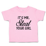 Toddler Clothes It's Mr. Steal Your Girl Toddler Shirt Baby Clothes Cotton