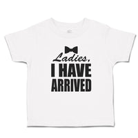 Toddler Clothes Ladies I Have Arrived with Black Bowtie Toddler Shirt Cotton