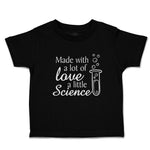 Toddler Clothes Made with A Lot of Love A Little Science Toddler Shirt Cotton